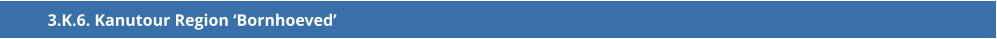 3.K.6. Kanutour Region ‘Bornhoeved’