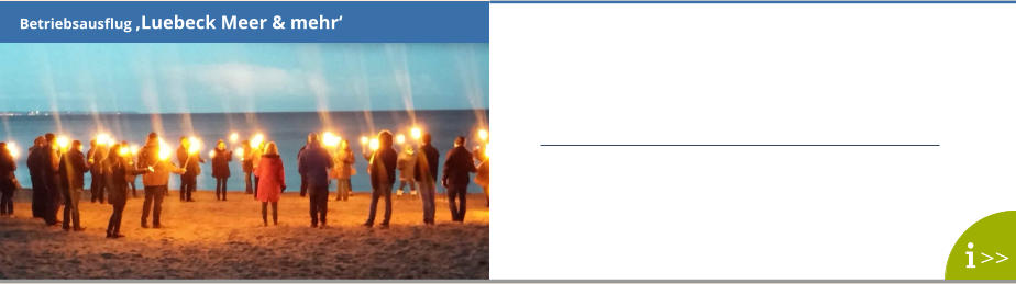 Betriebsausflug ‚Luebeck Meer & mehr‘ >>